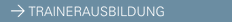 > TRAINERAUSBILDUNG